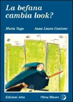 La befana cambia look? Maria Vago Anna L. Cantone Arka 2000
