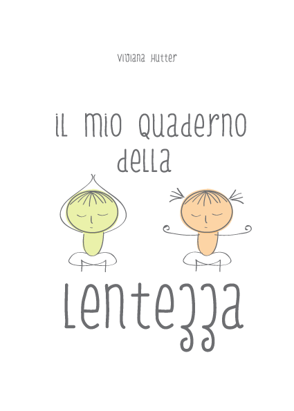 Il mio quaderno della lentezza